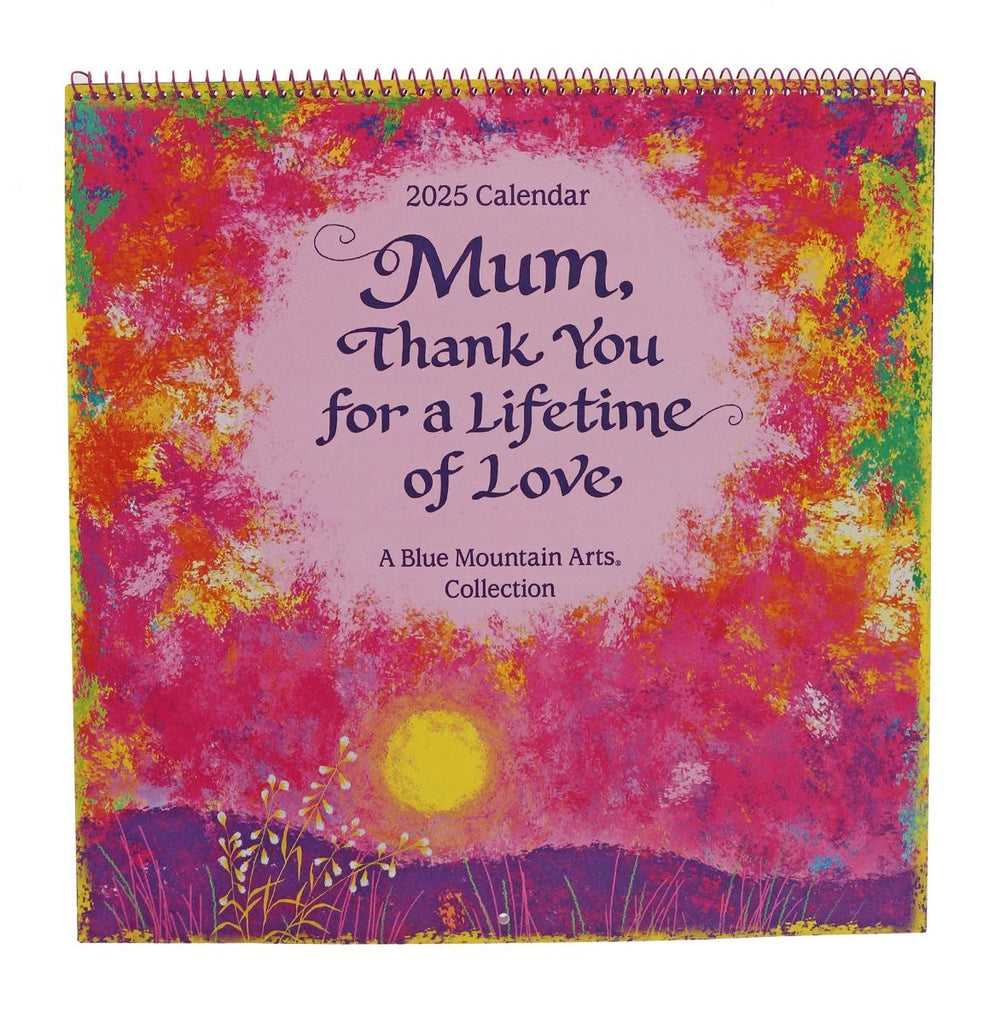 2025 Blue Mountain Arts 30x30cm calendar titled Mum Thank you for a lifetime of love.