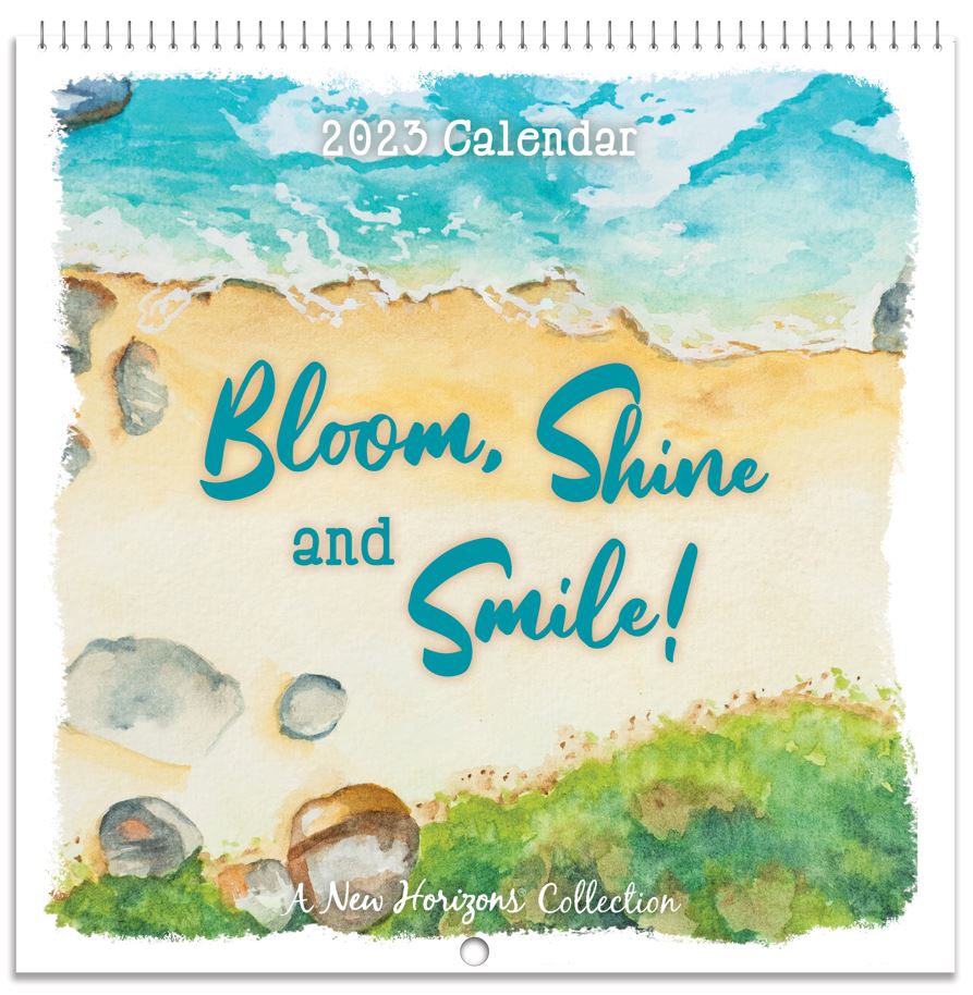 2023 New Horizons calendar. Bloom, Shine & Smile!